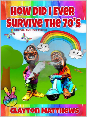 cover image of How Did I Ever Survive the 70's